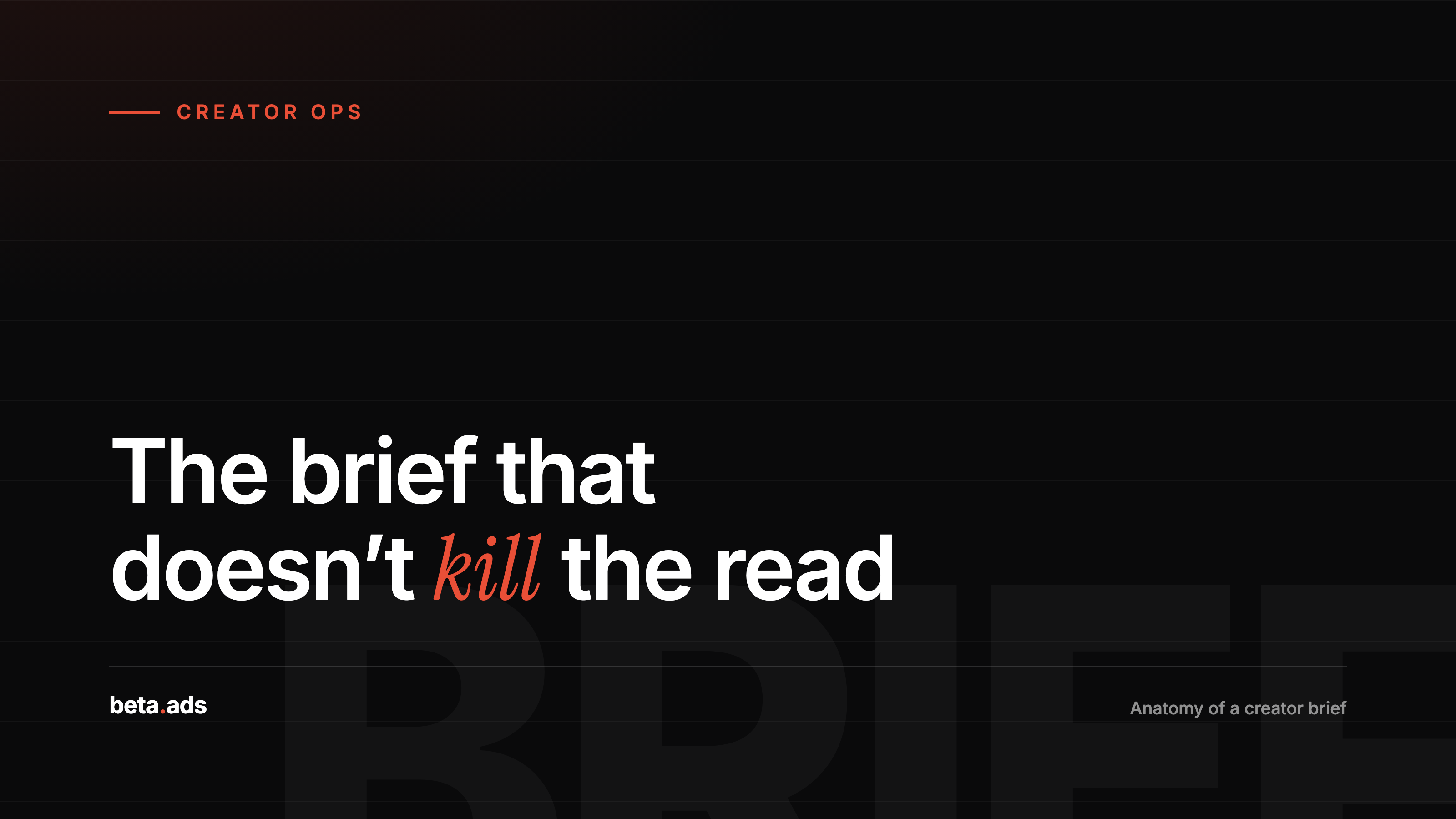 The Anatomy of a Creator Brief That Doesn't Kill the Read