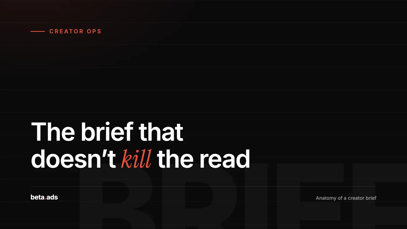 The Anatomy of a Creator Brief That Doesn't Kill the Read