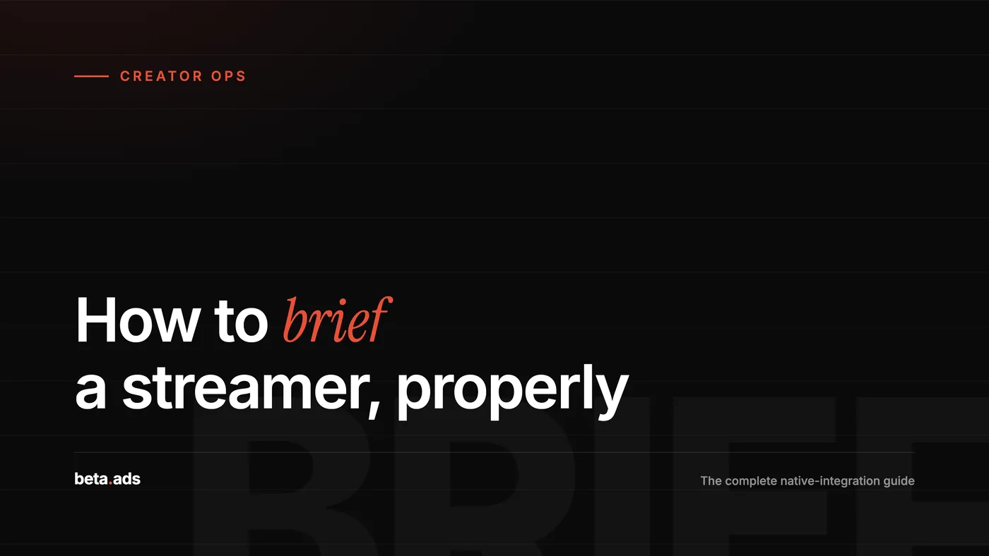 How to Brief a Streamer for a Native Ad Integration: The Complete Guide