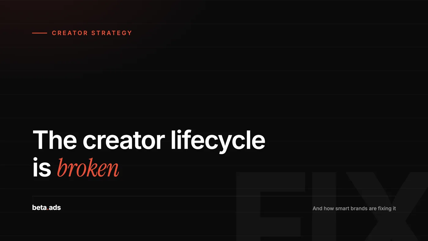 Why the Creator Marketing Lifecycle Is Broken - And How Smart Brands Are Fixing It